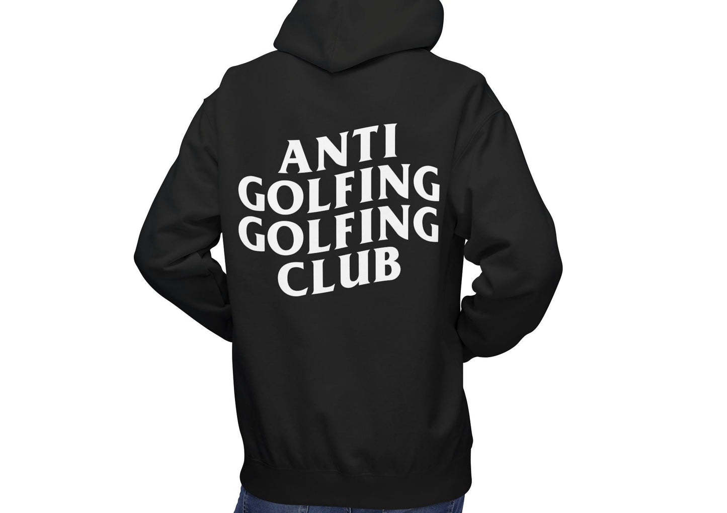Person wearing a black hoodie with 'ANTI GOLFING GOLFING CLUB' text on the back, standing against a white background.